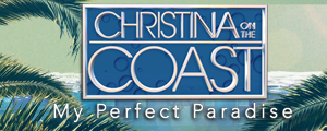 Christina on the Coast: My Perfect Paradise smaller banner