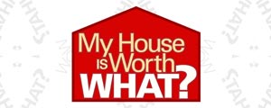 My House is Worth What? small banner