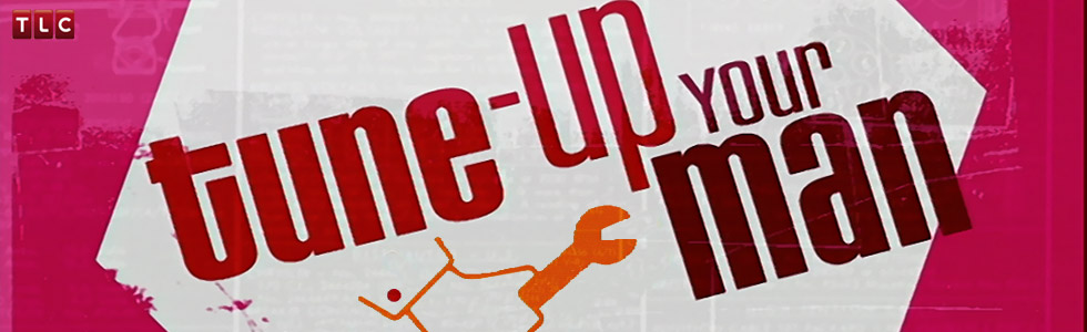 Tune Up Your Man large banner