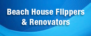 Beach House Flippers & Renovators
