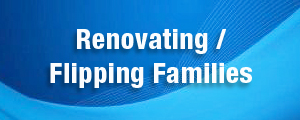 Renovating & Flipping Families